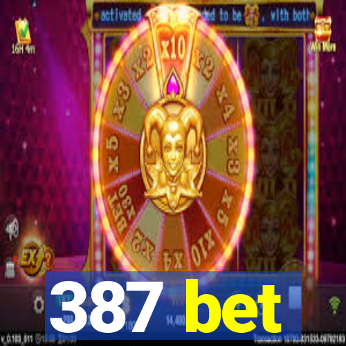 387 bet